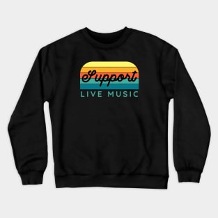 Support Live Music Crewneck Sweatshirt